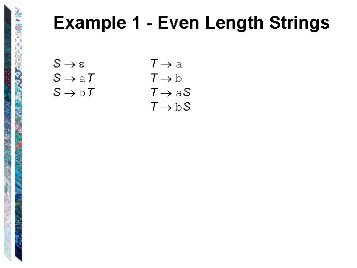 Example 1 - Even Length Strings S S a. T S b. T T