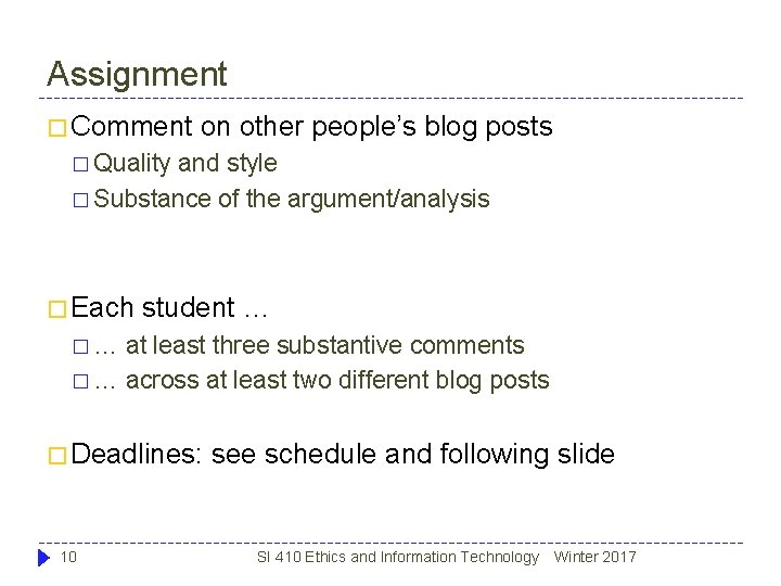 Assignment � Comment on other people’s blog posts � Quality and style � Substance