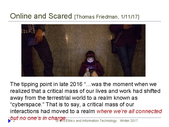 Online and Scared [Thomas Friedman, 1/11/17] The tipping point in late 2016 “…was the