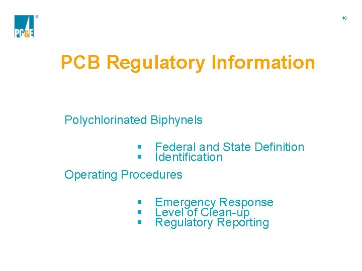 10 PCB Regulatory Information Oil-Filled Electrical Equipment Polychlorinated Biphynels § Federal and State Definition