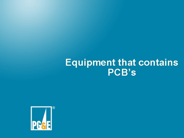 12 Equipment that contains PCB’s 