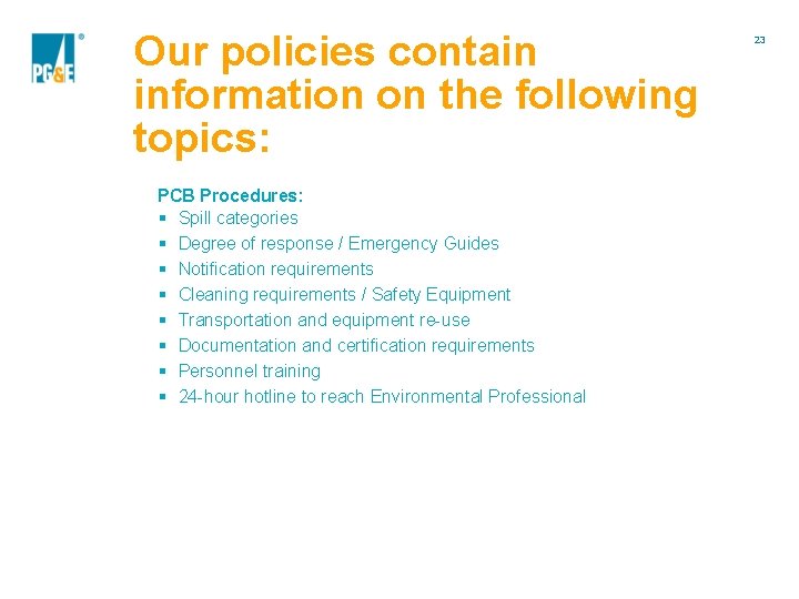 Our policies contain information on the following topics: PCB Procedures: § Spill categories §