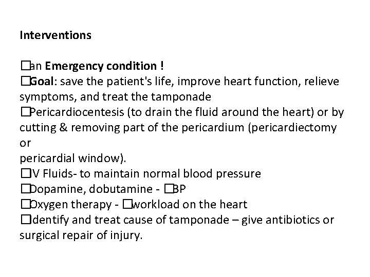 Interventions �an Emergency condition ! �Goal: save the patient's life, improve heart function, relieve