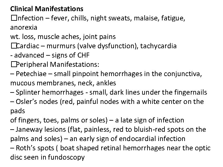 Clinical Manifestations �Infection – fever, chills, night sweats, malaise, fatigue, anorexia wt. loss, muscle