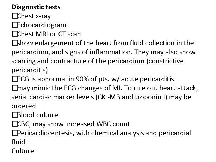 Diagnostic tests �Chest x-ray �Echocardiogram �Chest MRI or CT scan �show enlargement of the