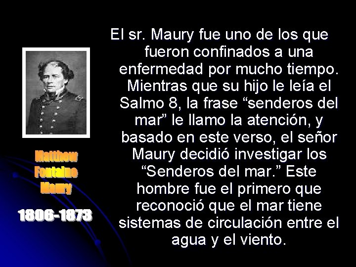 El sr. Maury fue uno de los que fueron confinados a una enfermedad por