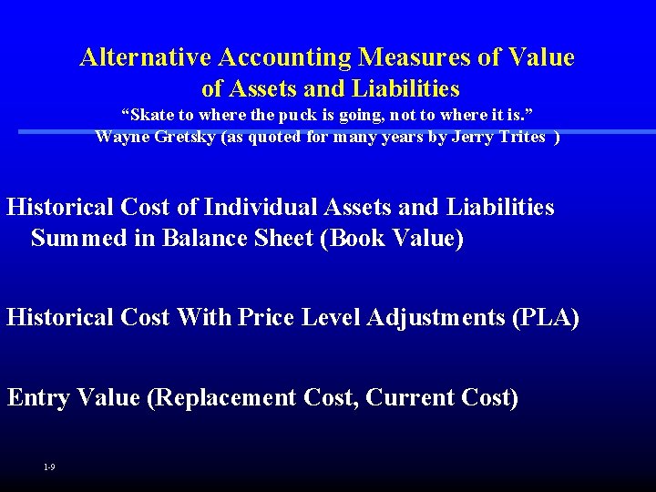 Alternative Accounting Measures of Value of Assets and Liabilities “Skate to where the puck