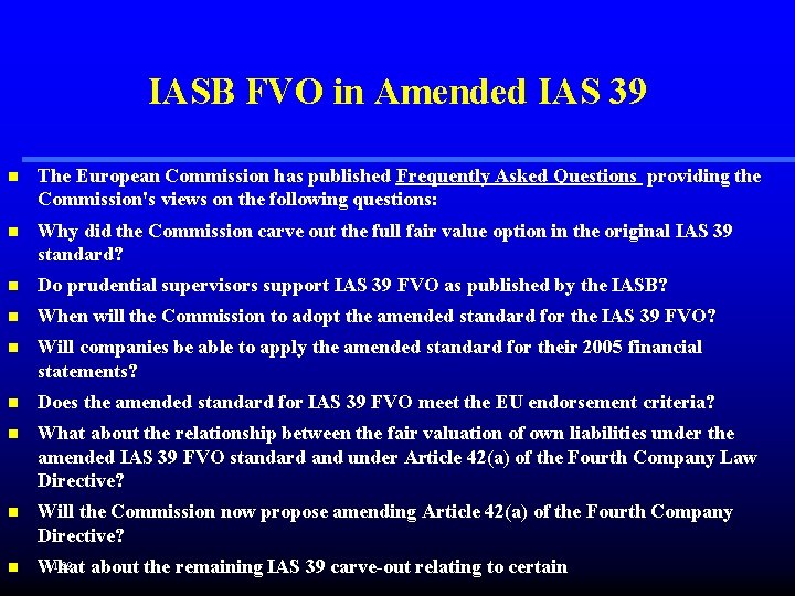 IASB FVO in Amended IAS 39 n The European Commission has published Frequently Asked