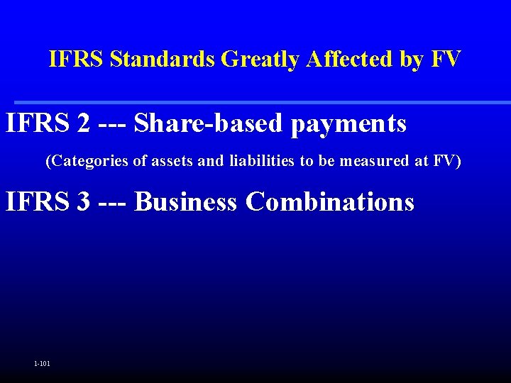 IFRS Standards Greatly Affected by FV IFRS 2 --- Share-based payments (Categories of assets