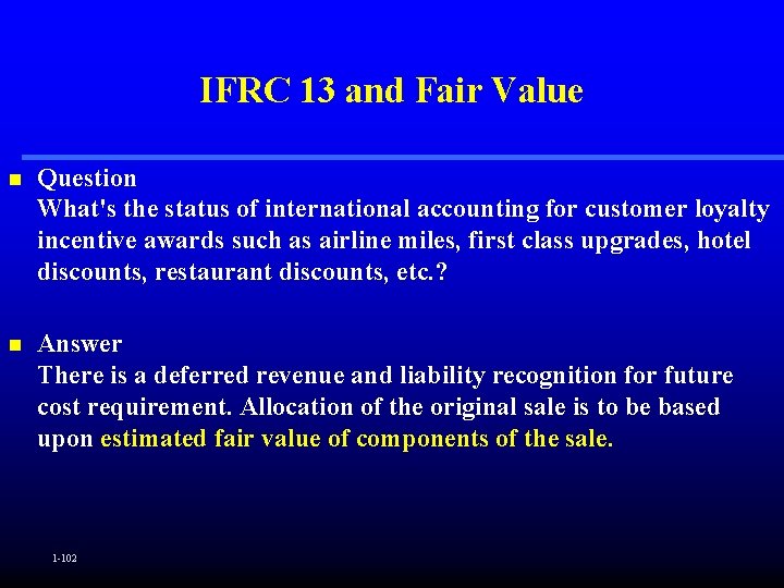 IFRC 13 and Fair Value n Question What's the status of international accounting for