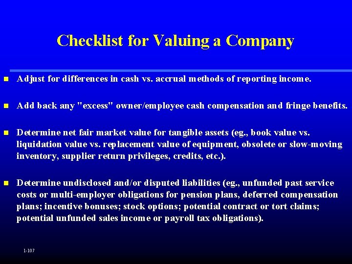 Checklist for Valuing a Company n Adjust for differences in cash vs. accrual methods