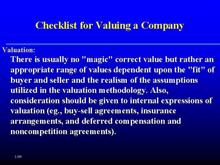 Checklist for Valuing a Company Valuation: There is usually no "magic" correct value but