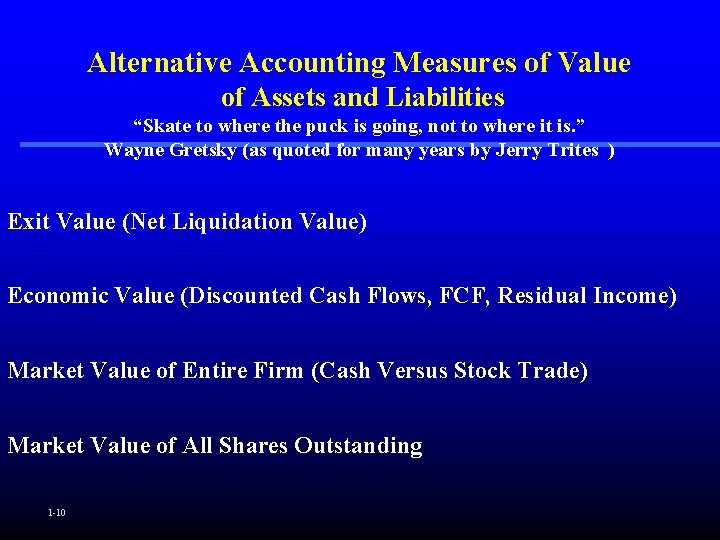 Alternative Accounting Measures of Value of Assets and Liabilities “Skate to where the puck