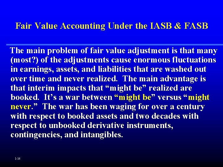 Fair Value Accounting Under the IASB & FASB The main problem of fair value