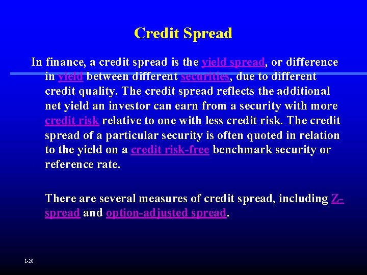 Credit Spread In finance, a credit spread is the yield spread, or difference in