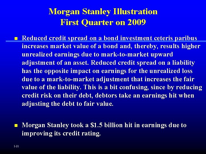 Morgan Stanley Illustration First Quarter on 2009 n Reduced credit spread on a bond