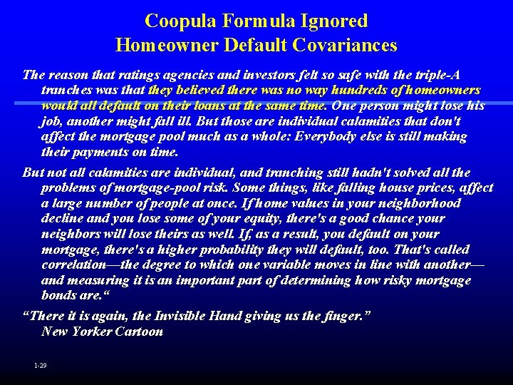 Coopula Formula Ignored Homeowner Default Covariances The reason that ratings agencies and investors felt