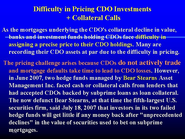 Difficulty in Pricing CDO Investments + Collateral Calls As the mortgages underlying the CDO's