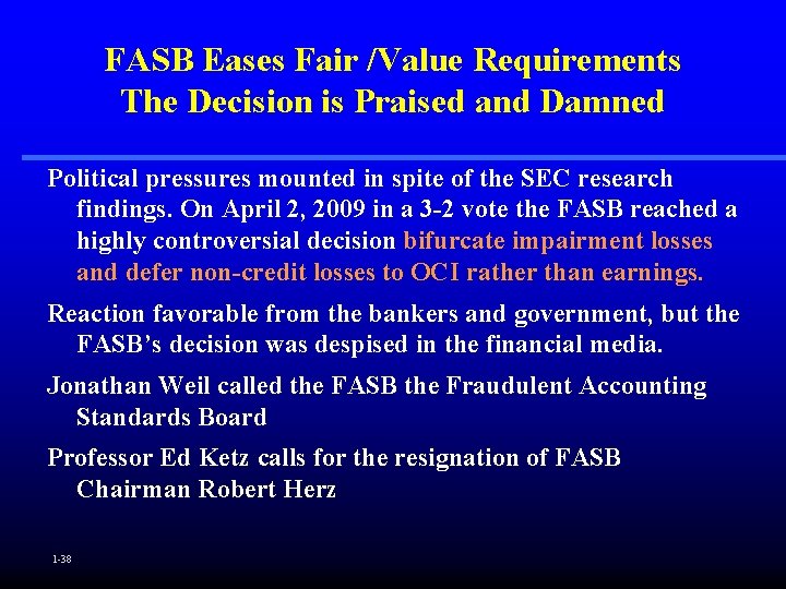 FASB Eases Fair /Value Requirements The Decision is Praised and Damned Political pressures mounted