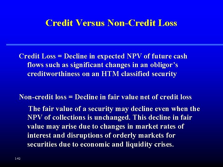 Credit Versus Non-Credit Loss = Decline in expected NPV of future cash flows such