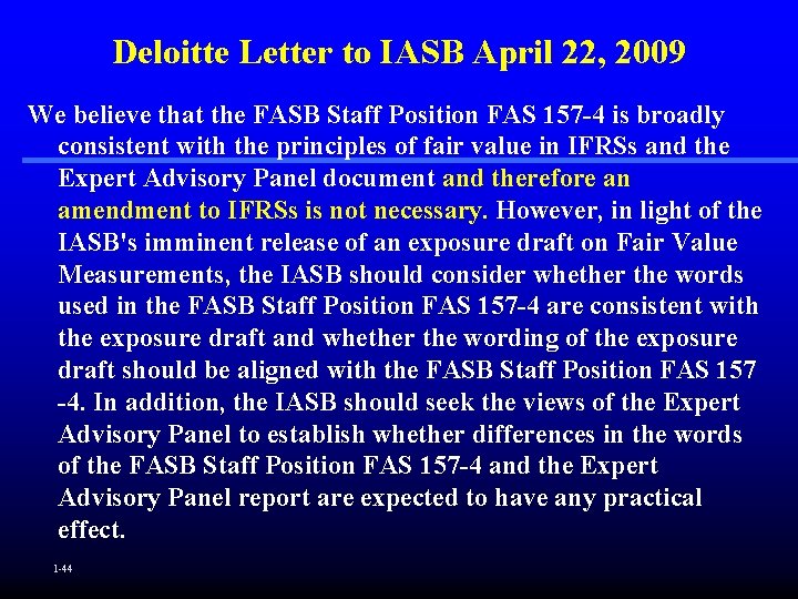 Deloitte Letter to IASB April 22, 2009 We believe that the FASB Staff Position