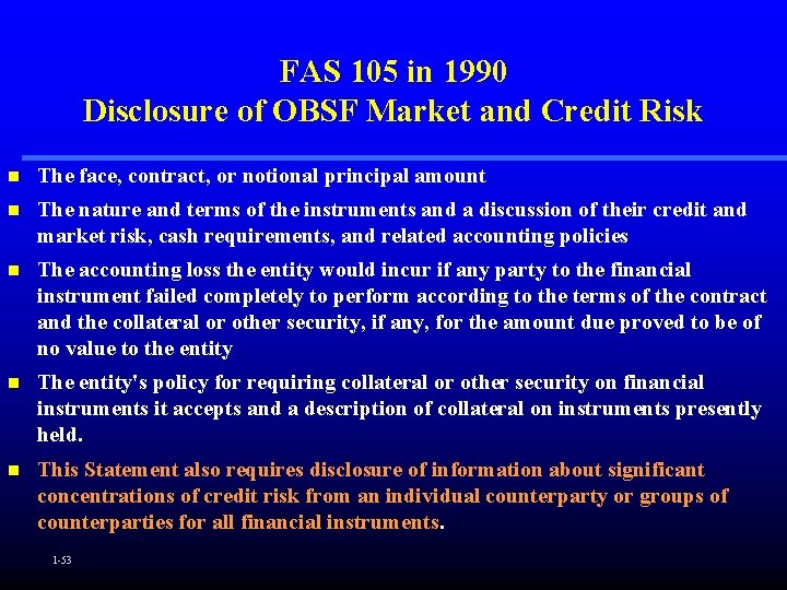 FAS 105 in 1990 Disclosure of OBSF Market and Credit Risk n The face,