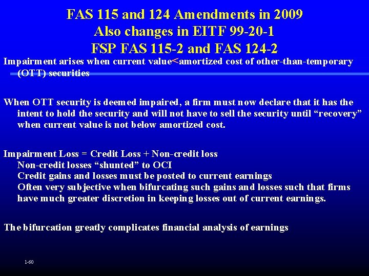 FAS 115 and 124 Amendments in 2009 Also changes in EITF 99 -20 -1