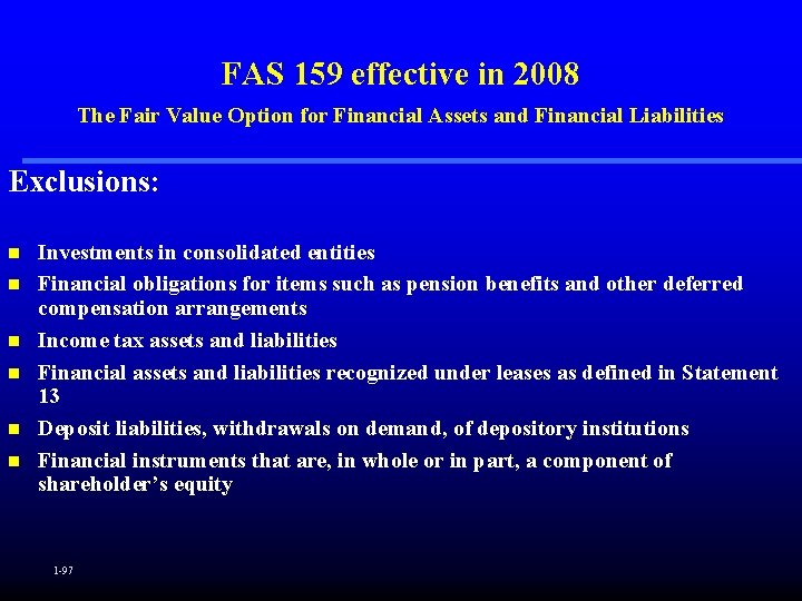 FAS 159 effective in 2008 The Fair Value Option for Financial Assets and Financial