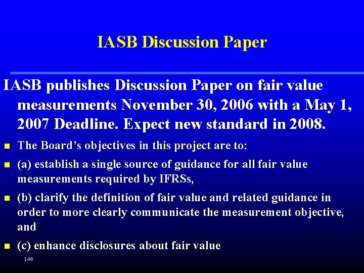 IASB Discussion Paper IASB publishes Discussion Paper on fair value measurements November 30, 2006