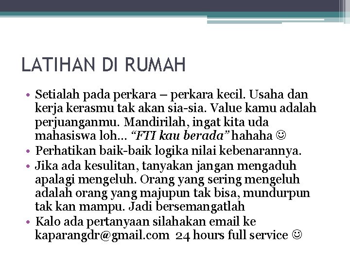 LATIHAN DI RUMAH • Setialah pada perkara – perkara kecil. Usaha dan kerja kerasmu LATIHAN DI RUMAH • Setialah pada perkara – perkara kecil. Usaha dan kerja kerasmu