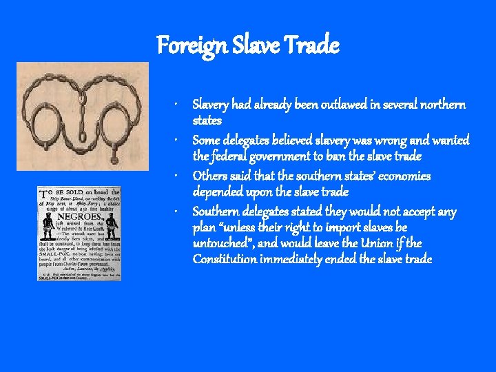 Foreign Slave Trade • Slavery had already been outlawed in several northern states •