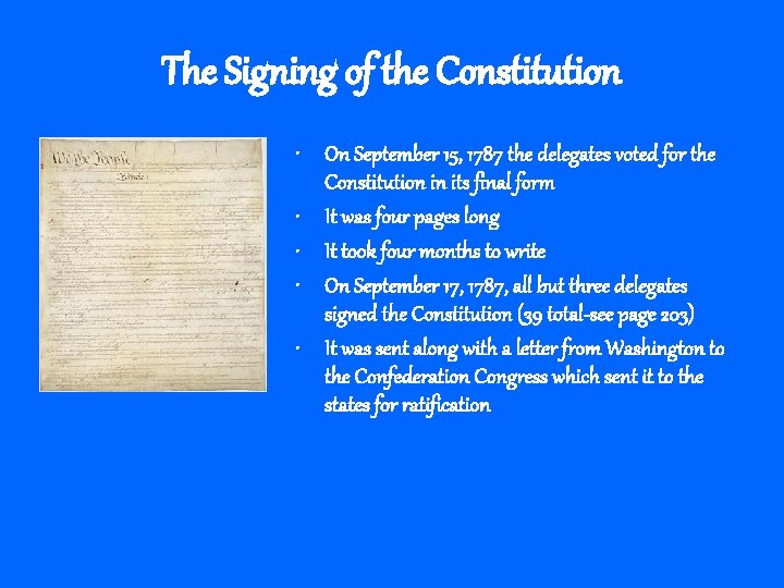 The Signing of the Constitution • On September 15, 1787 the delegates voted for