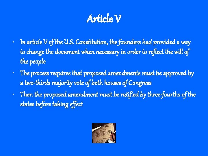 Article V • In article V of the U. S. Constitution, the founders had