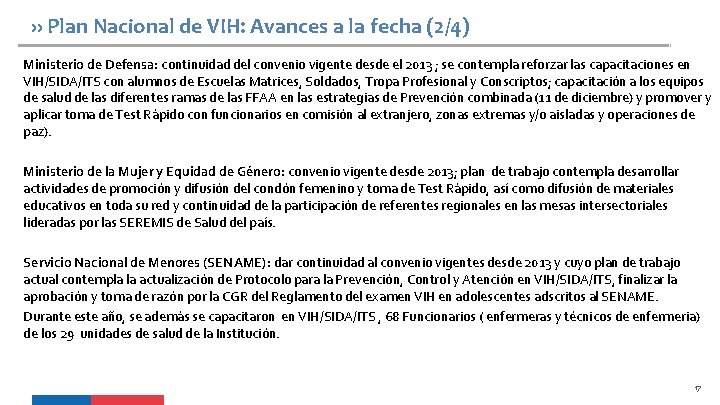 ›› Plan Nacional de VIH: Avances a la fecha (2/4) Ministerio de Defensa: continuidad