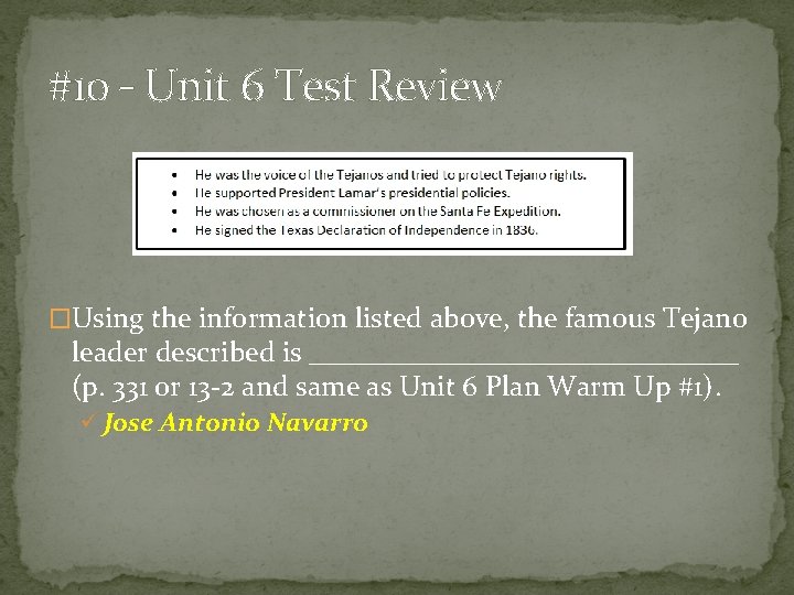 #10 – Unit 6 Test Review �Using the information listed above, the famous Tejano