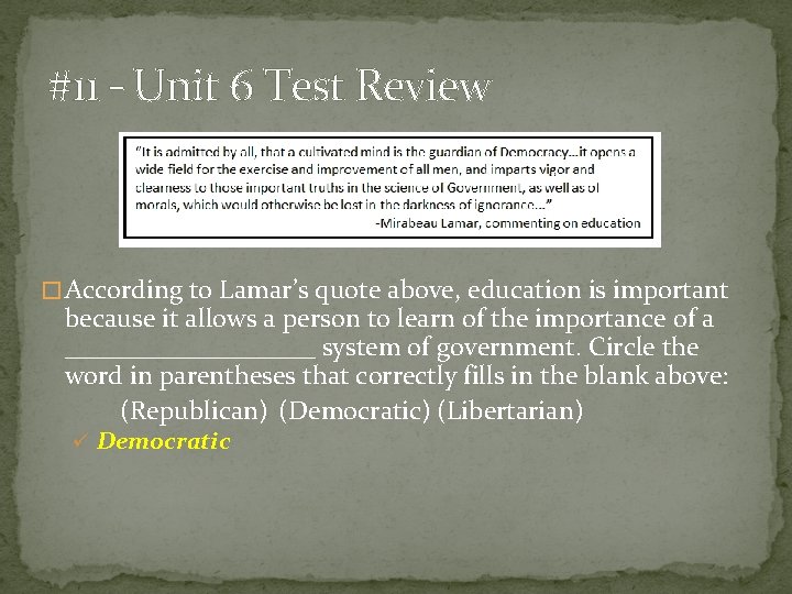 #11 – Unit 6 Test Review � According to Lamar’s quote above, education is