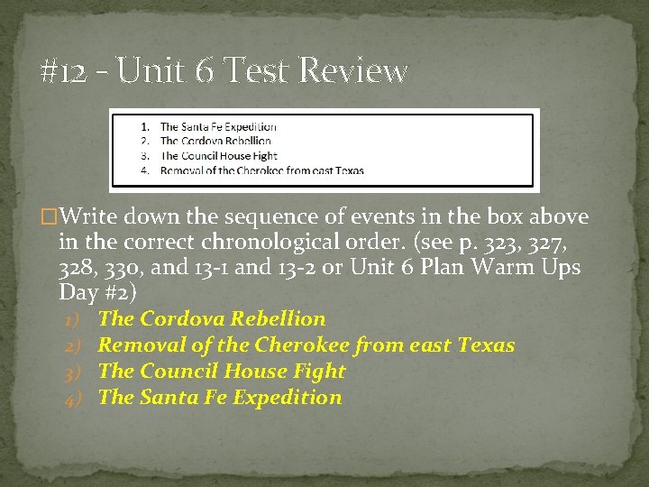 #12 – Unit 6 Test Review �Write down the sequence of events in the