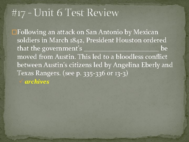 #17 – Unit 6 Test Review �Following an attack on San Antonio by Mexican