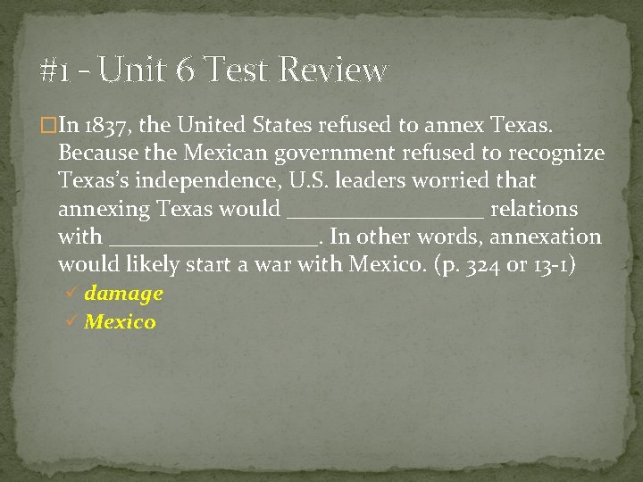 #1 – Unit 6 Test Review �In 1837, the United States refused to annex