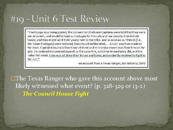 #19 – Unit 6 Test Review �The Texas Ranger who gave this account above