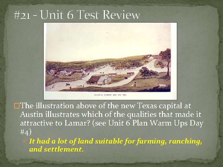 #21 – Unit 6 Test Review �The illustration above of the new Texas capital