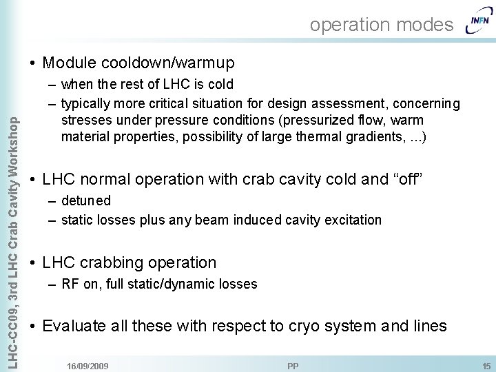 operation modes LHC-CC 09, 3 rd LHC Crab Cavity Workshop • Module cooldown/warmup –