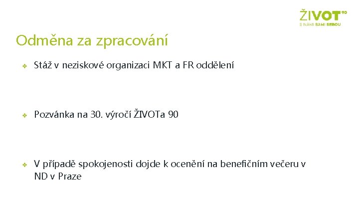 Odměna za zpracování v Stáž v neziskové organizaci MKT a FR oddělení v Pozvánka