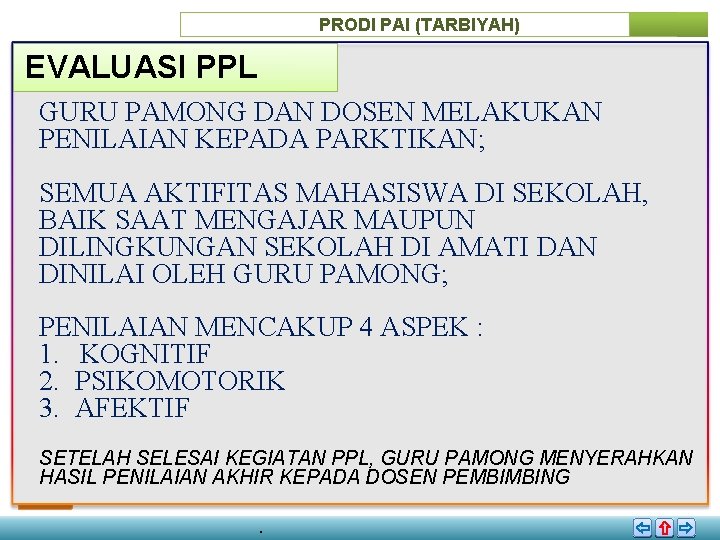 PRODI PAI (TARBIYAH) EVALUASI PPL GURU PAMONG DAN DOSEN MELAKUKAN PENILAIAN KEPADA PARKTIKAN; SEMUA