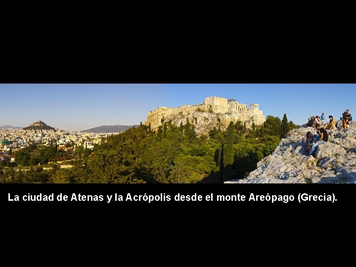 La ciudad de Atenas y la Acrópolis desde el monte Areópago (Grecia). La ciudad de Atenas y la Acrópolis desde el monte Areópago (Grecia).