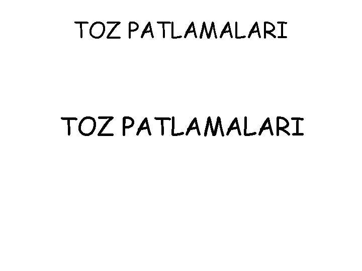 TOZ PATLAMALARI 