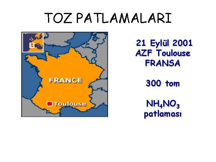 TOZ PATLAMALARI 21 Eylül 2001 AZF Toulouse FRANSA 300 tom NH 4 NO 3