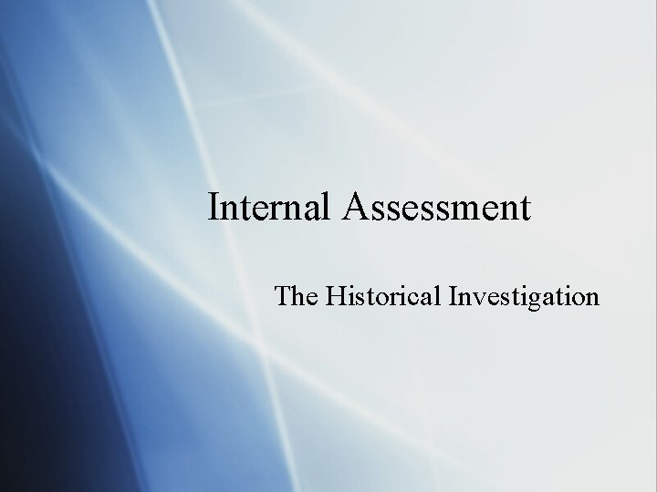 Internal Assessment The Historical Investigation 