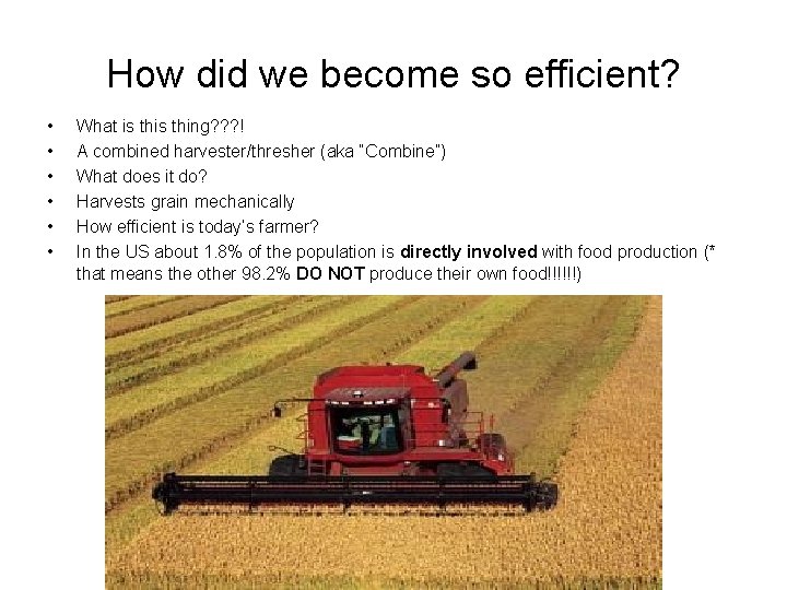 How did we become so efficient? • • • What is thing? ? ?