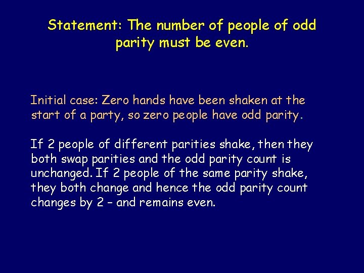 Statement: The number of people of odd parity must be even. Initial case: Zero
